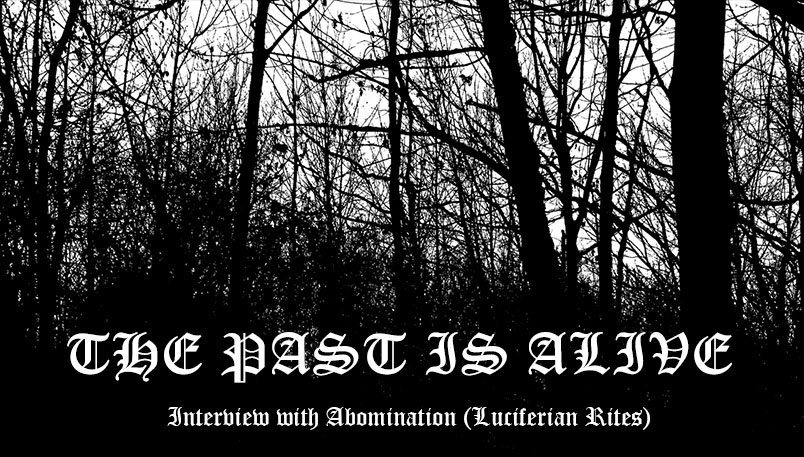 The Past Is Alive - Interview Luciferian Rites